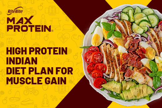 Indian Diet Plan for Muscle Gain | High Protein Meals – RiteBite Max ...